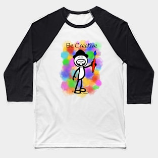 GG Artist Stick Figure “Be Creative” on light blue background Baseball T-Shirt